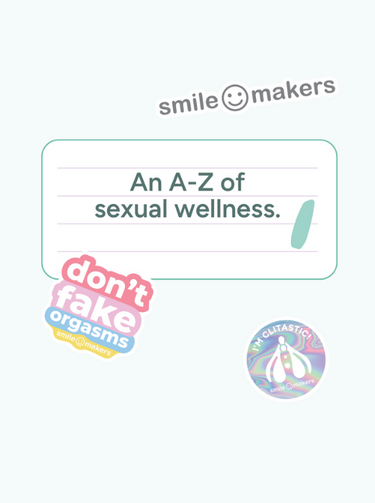An A to Z of sexual wellness.